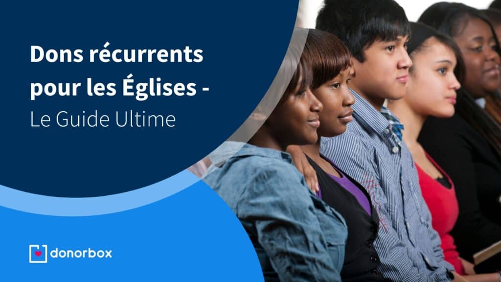 Dons récurrents pour les Églises – Le Guide Ultime