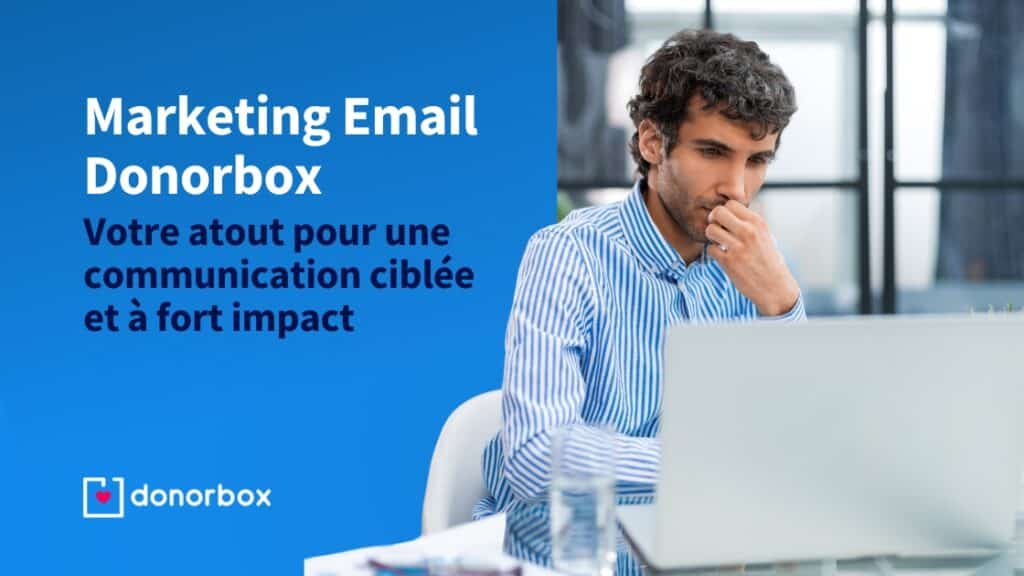 Donorbox Email Marketing : votre atout pour une communication ciblée et à fort impact