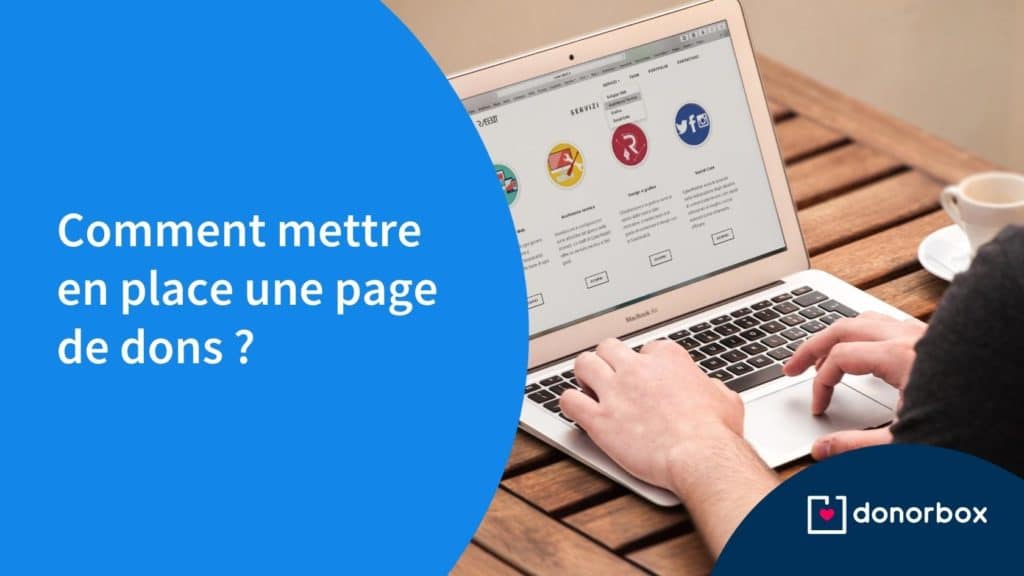Comment mettre en place une page de dons ? (guide en 7 étapes avec exemples)