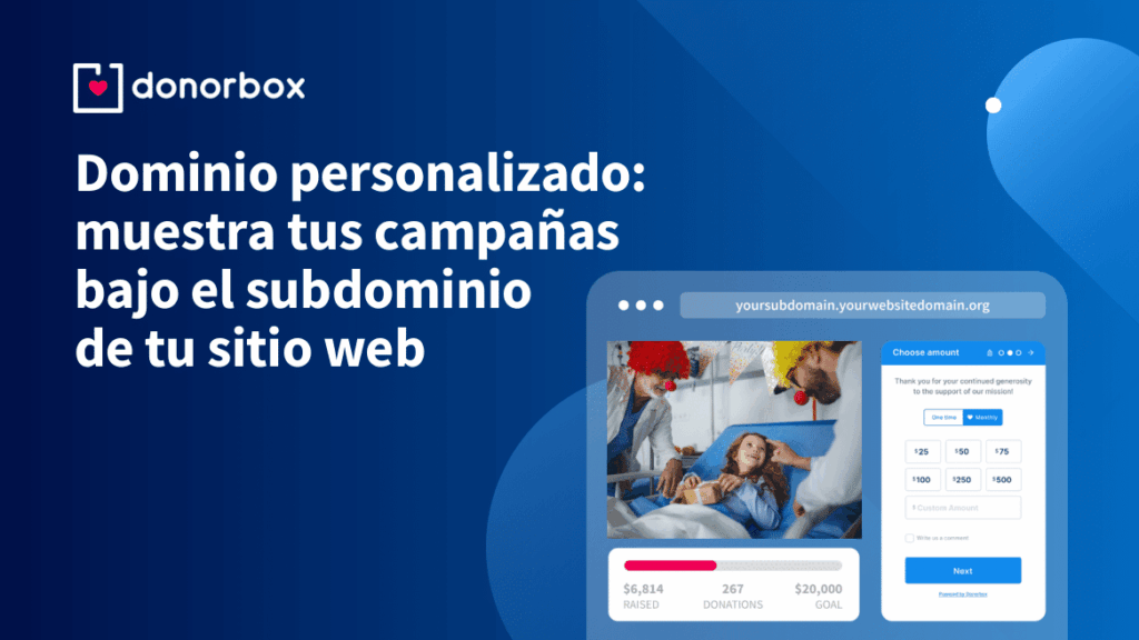 Dominio personalizado de Donorbox: muestra tus campañas bajo el subdominio de tu sitio web