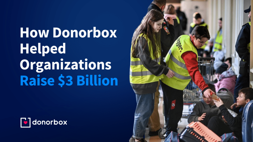 How Donorbox Helped Organizations Raise $3 Billion