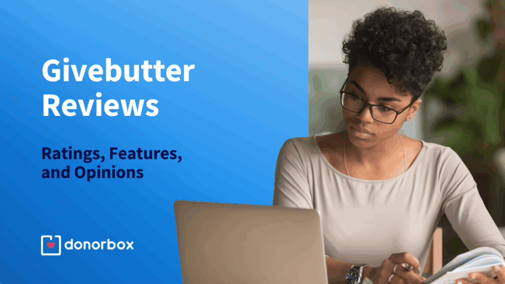 Givebutter Reviews: Ratings, Features, and Opinions