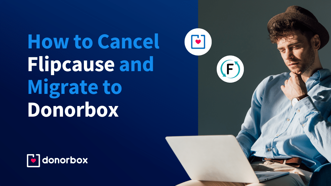 How to Cancel Flipcause and Migrate to Donorbox
