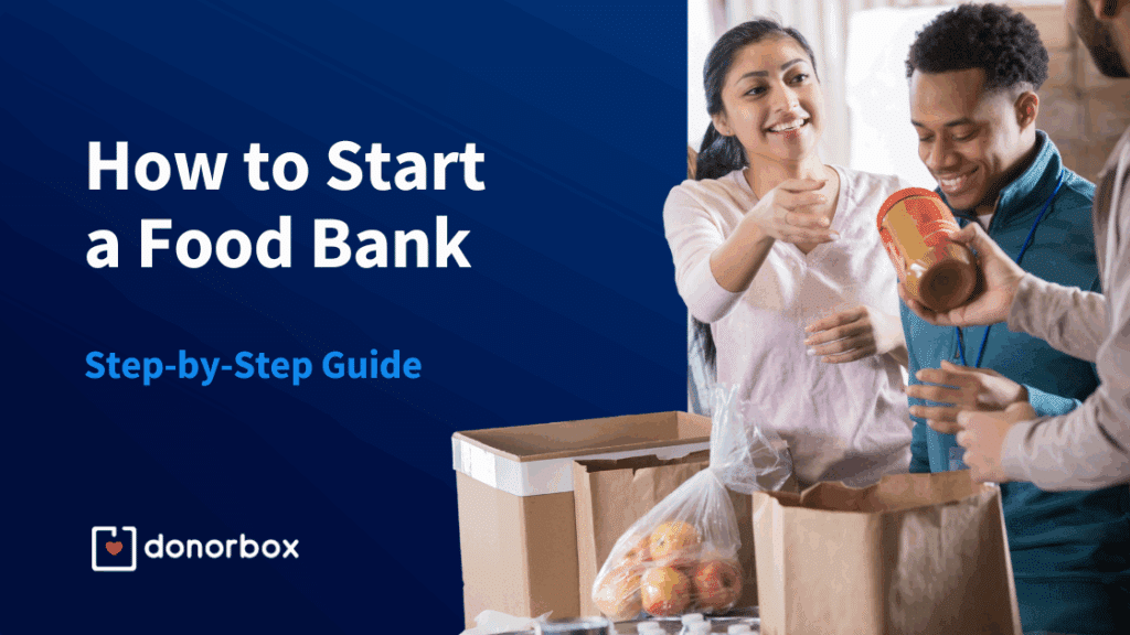 How to Start a Food Bank: A Simple Step-by-Step Guide