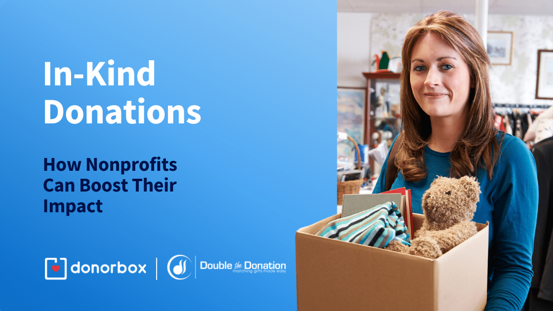 In-Kind Donations: 5 Ways Nonprofits Can Boost Their Impact