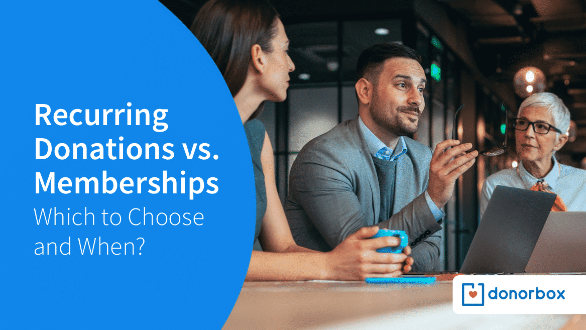 Recurring Donations vs. Memberships – Which to Use and When?