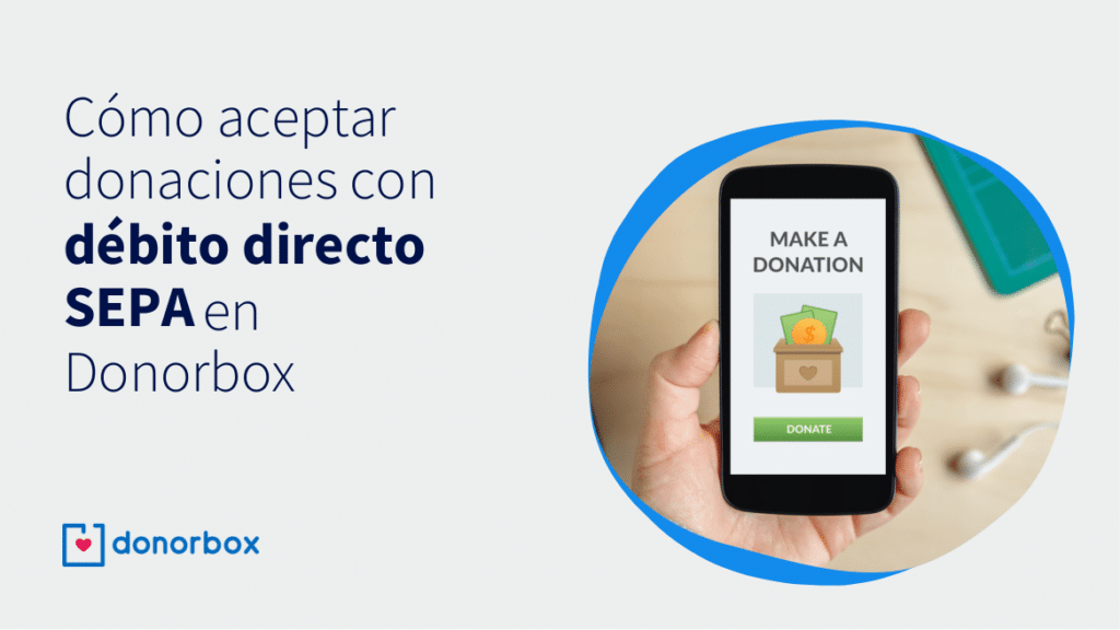 Cómo aceptar donaciones con débito directo SEPA en Donorbox