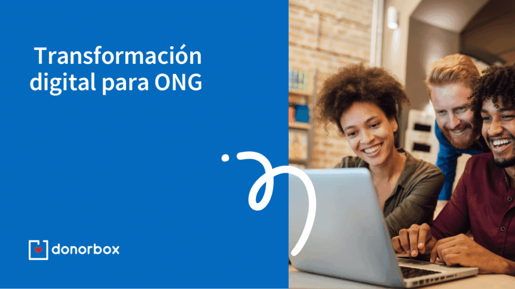 Transformación digital para ONG: herramientas y ejemplos