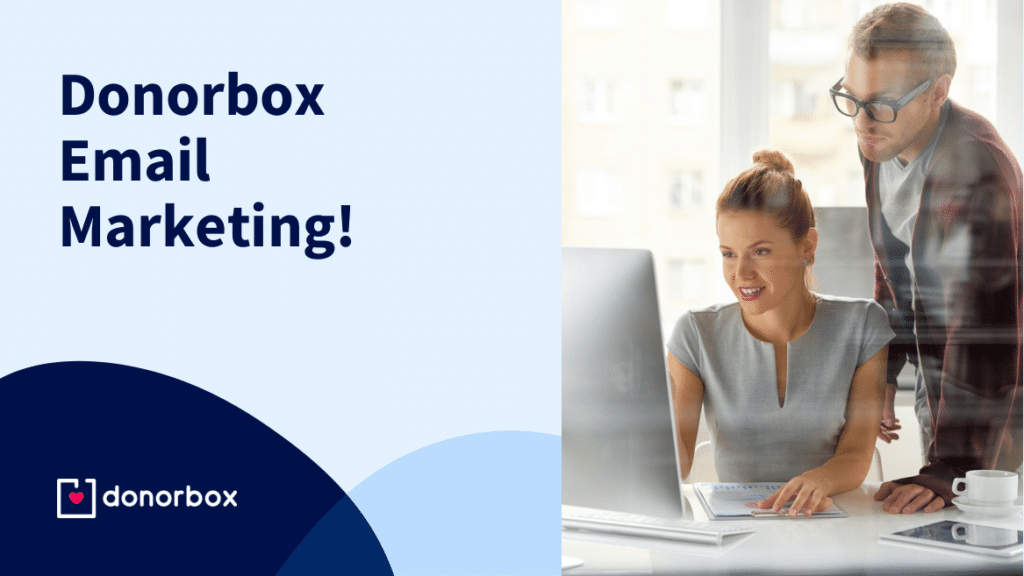 Donorbox e-mail marketing: uw sleutel tot doelgerichte outreach met grote impact