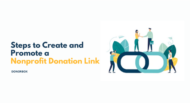 Steps to Create (and Promote) a Nonprofit Donation Link Steps to Create (and Promote) a Nonprofit Donation Link