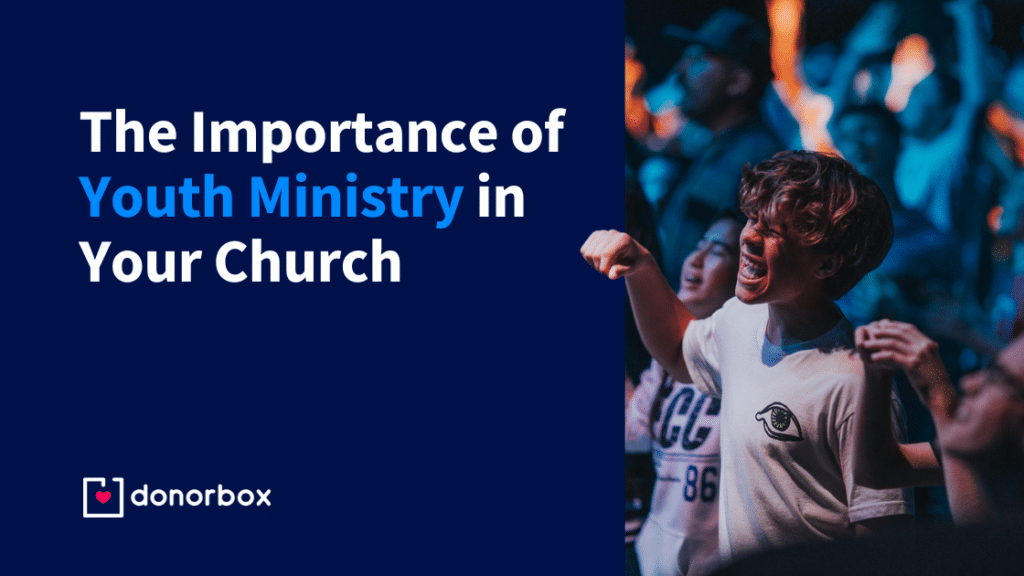 The Importance of Youth Ministry in Your Church – The Ultimate Guide