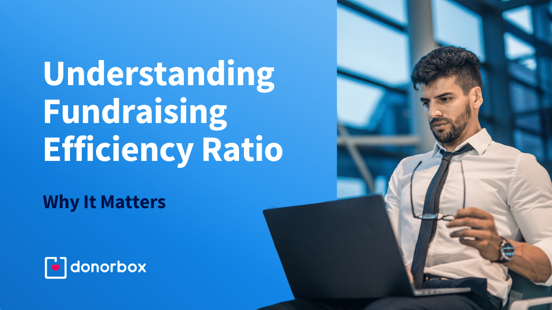 Understanding Your Fundraising Efficiency Ratio: Why It Matters