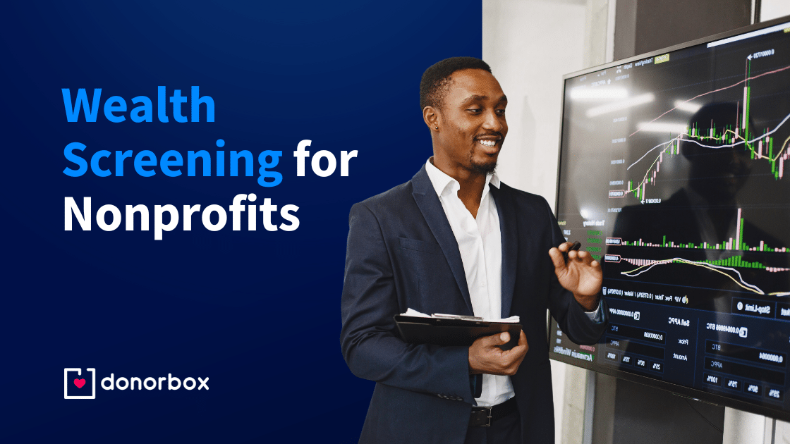 Wealth Screening for Nonprofits: How to Use it for Effective Fundraising