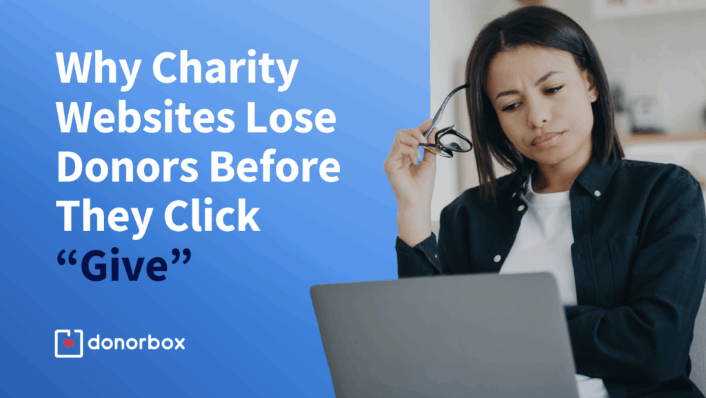 Why Most Charity Websites Lose Donors Before They Click “Give” (And How To Fix It)
